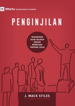 Evangelism / Penginjilan: How the Whole Church Speaks of Jesus / Bagaimana agar Seluruh Jemaat Berbicara tentang Yesus (Building Healthy Churches (Indonesian)) (Indonesian Edition)