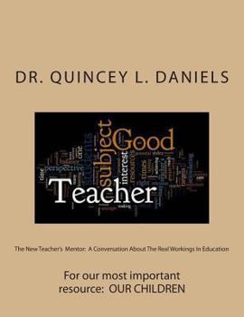 Paperback The New Teacher's Mentor: A Conversation About The Real Workings In Education Book