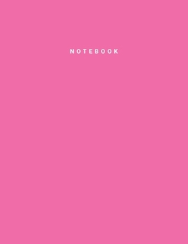 Notebook: HotPink Color • Writing Journal • College Ruled Notebook • Lined Notebook • Diary • Notepad • Large Composition Book • 8.5x11 inches • 120 pages