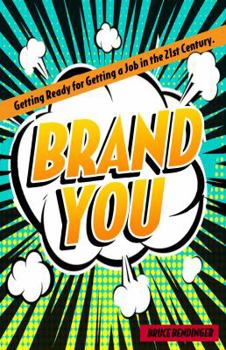 Paperback Brand You!: Getting Ready to Get a Job in the 21st Century Book
