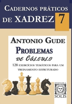 Paperback Cadernos Práticos de Xadrez 7: Problemas de Cálculo [Portuguese] Book