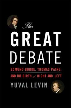 Hardcover The Great Debate: Edmund Burke, Thomas Paine, and the Birth of Right and Left Book