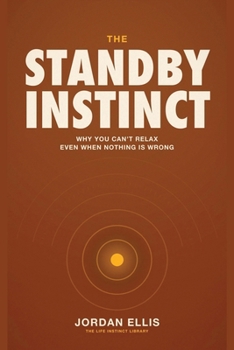 The Standby Instinct: Why You Can't Relax Even When Nothing Is Wrong