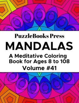 Paperback PuzzleBooks Press Mandalas: A Meditative Coloring Book for Ages 8 to 108 (Volume 41) Book