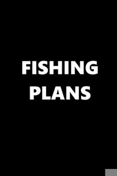 Paperback 2020 Weekly Planner Sports Theme Fishing Plans Black White 134 Pages: 2020 Planners Calendars Organizers Datebooks Appointment Books Agendas Book