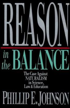 Hardcover Reason in the Balance: The Case Against Naturalism in Science, Law & Education Book