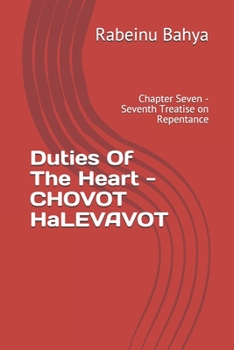 Paperback Duties Of The Heart - CHOVOT HaLEVAVOT: Chapter Seven - Seventh Treatise on Repentance Book