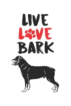 Live Love Bark: Calendar, weekly planner, diary, notebook, book 105 pages in softcover. One week on one double page. For all appointments, notes and ... to take down and not forget. For 52 weeks.