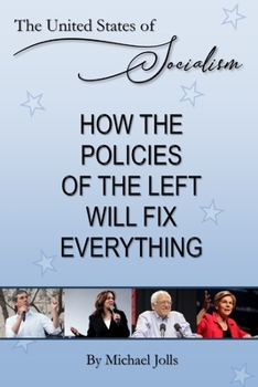 Paperback The United States of Socialism: How the Policies of the Left Will Fix Everything Book