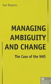 Hardcover Managing Ambiguity and Change: The Case of the Nhs Book