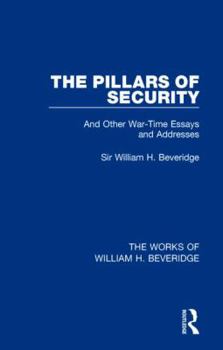 Hardcover The Pillars of Security (Works of William H. Beveridge) Book