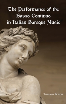 Paperback The Performance of the Basso Continuo in Italian Baroque Music Book