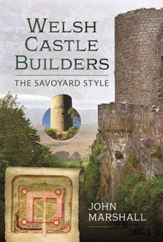 Hardcover Welsh Castle Builders: The Savoyard Style Book