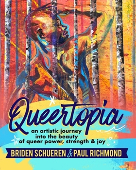 Paperback Queertopia: An Artistic Journey into the Beauty of Queer Power, Strength & Joy Book