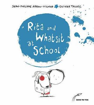 Rita and Whatsit at School (Rita & Whatsit) - Book #2 of the Rita et Machin