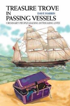 Paperback Treasure Trove in Passing Vessels: Ordinary People Leading Intriguing Lives Book