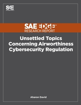 Paperback Unsettled Topics Concerning Airworthiness Cyber-Security Regulation Book