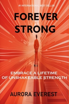 Paperback Forever Strong: Embrace a Lifetime of Unshakeable Strength Book