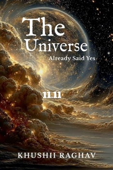 Paperback The Universe: Already Said Yes Book
