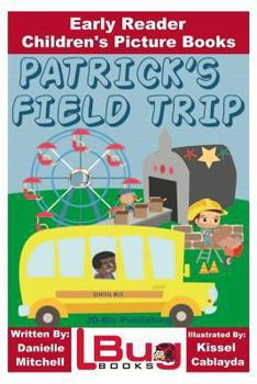 Paperback Patrick's Field Trip - Early Reader - Children's Picture Books Book