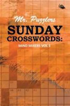 Paperback Mr. Puzzlers Sunday Crosswords: Mind Mixers Vol 3 Book