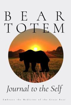 Paperback Bear Totem, Bear Journal, Diary, Lined Notebook/Journal, Bear Medicine, Writing Notebook, Soft Cover, Lined (6 x 9): Journal to the Self Book