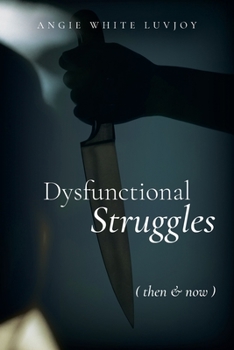 Paperback Dysfunctional Struggles: Then & Now Book
