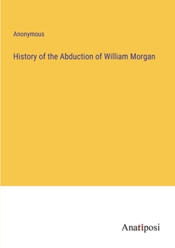 History of the Abduction of William Morgan