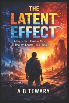 Paperback The Latent Effect: A High-Tech Thriller About Reality, Control, and Choice Book
