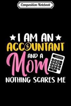 Paperback Composition Notebook: Womens Accountant I Am An Accountant and A Mom Journal/Notebook Blank Lined Ruled 6x9 100 Pages Book