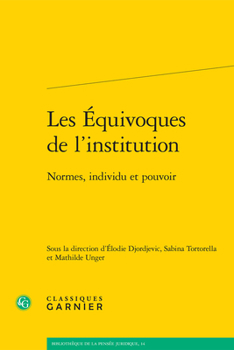 Paperback Les Equivoques de l'Institution: Normes, Individu Et Pouvoir [French] Book