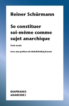 Paperback Se Constituer Soi-Même Comme Sujet Anarchique [French] Book