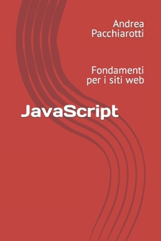 Paperback JavaScript: Fondamenti per i siti web [Italian] Book