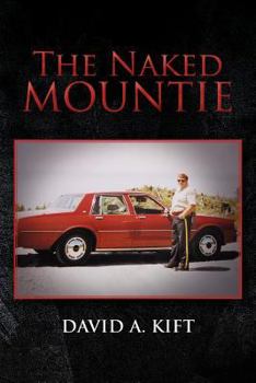 Paperback The Naked Mountie: The Naked Mountie Book