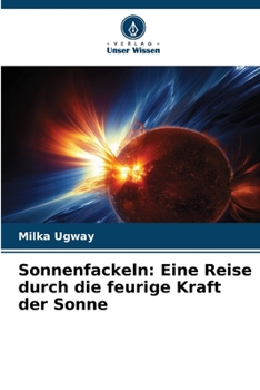 Paperback Sonnenfackeln: Eine Reise durch die feurige Kraft der Sonne [German] Book