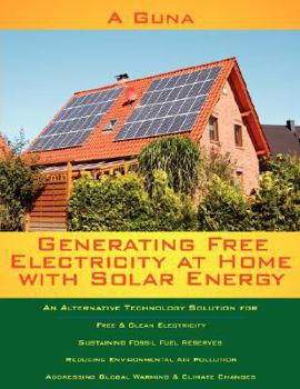 Paperback Generating Free Electricity at Home with Solar Energy Book