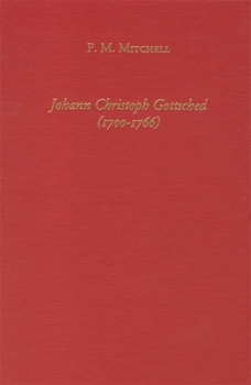 Hardcover Johann Christoph Gottsched (1700-1766) the Harbinger of German Classicism Book