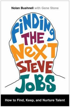 Hardcover Finding the Next Steve Jobs: How to Find, Keep, and Nurture Talent Book