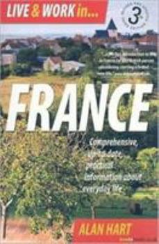 Paperback Live & Work in France: Comprehensive, Up-To-Date, Practical Information about Everyday Life Book