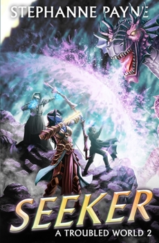 Seeker: A LitRPG Adventure - Book #2 of the A Troubled World