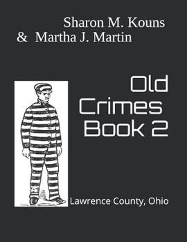 Paperback Old Crimes: Lawrence County, Ohio Book