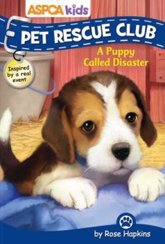 Paperback ASPCA Kids: Pet Rescue Club #5: A Puppy Called Disaster, Volume 5 Book