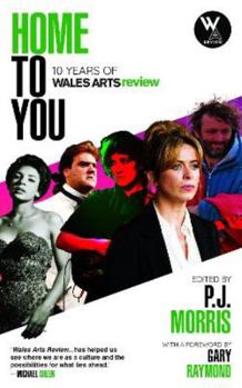 Hardcover Home to You: 10 Years of Wales Arts Review Book