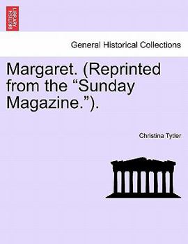 Margaret. (Reprinted from the "Sunday Magazine.").