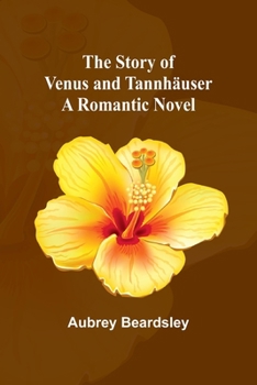 Paperback The Story of Venus and Tannhäuser: A Romantic Novel Book