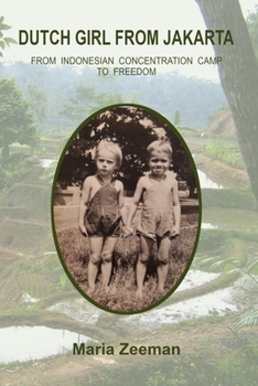 Paperback Dutch Girl From Jakarta: From Indonesian Concentration Camp to Freedom Book