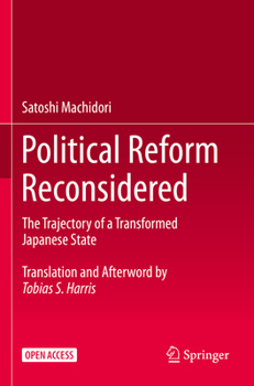 Paperback Political Reform Reconsidered: The Trajectory of a Transformed Japanese State Book