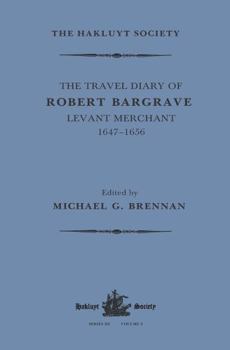 Paperback The Travel Diary of Robert Bargrave Levant Merchant (1647-1656) Book