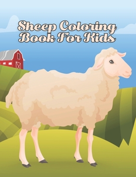 Paperback Sheep Coloring Book For Kids: Sheep Coloring Book For Kids Ages 8-12: A Cute Farm Animal Coloring Book With sheep Book