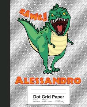Paperback Dot Grid Paper: ALESSANDRO Dinosaur Rawr T-Rex Notebook Book